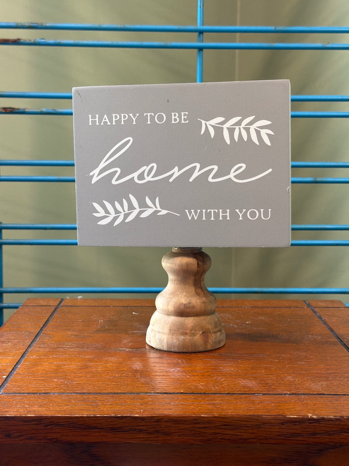 Happy To Be Home With You Decorative Sign on Wooden Stand